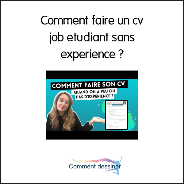 Comment faire un cv job étudiant sans expérience